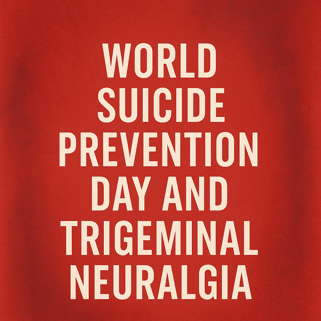 World Suicide Prevention Day and Trigeminal Neuralgia