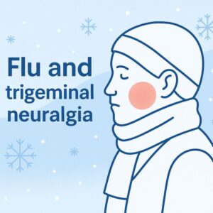 Flu and trigeminal neuralgia